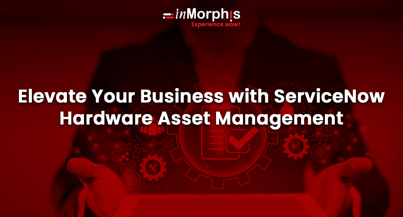 ServiceNow Hardware Asset Management Your Path to Efficiency